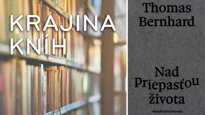 Thomas Bernhard: Nad priepasťou života | Krajina kníh