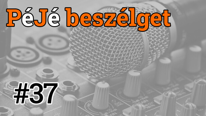 PéJé beszélget #37 