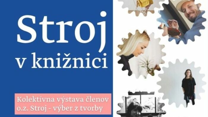 Výstava Stroj v knižnici v Centrálnej požičovni Verejnej knižnice Jána Bocatia v Košiciach 