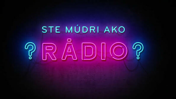 Ste múdri ako rádio