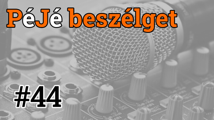 PéJé beszélget #44