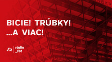 Bicie! Trúbky!...a viac!