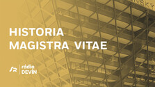Historia Magistra Vitae - Rádio Devín