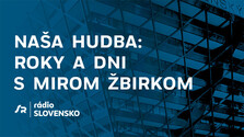 Naša hudba: Roky a dni s Mirom Žbirkom