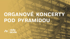 Organové koncerty pod pyramídou