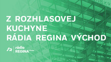 Z rozhlasovej kuchyne Rádia Regina Východ