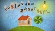 Postav dom, zasaď strom